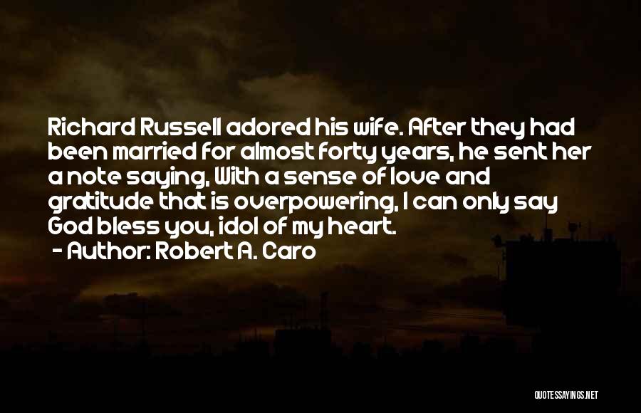 God Bless My Wife Quotes By Robert A. Caro