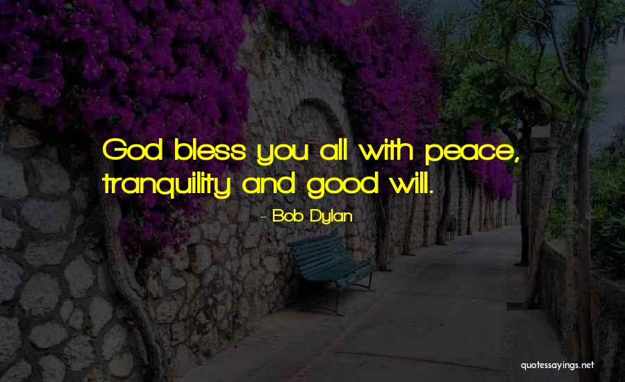 God Bless Quotes By Bob Dylan God Bless Quotes By Bob Dylan