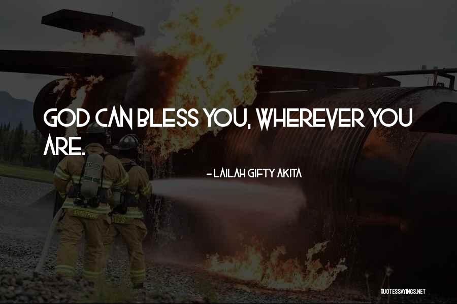 God Bless Quotes By Lailah Gifty Akita God Bless Quotes By Lailah Gifty Akita