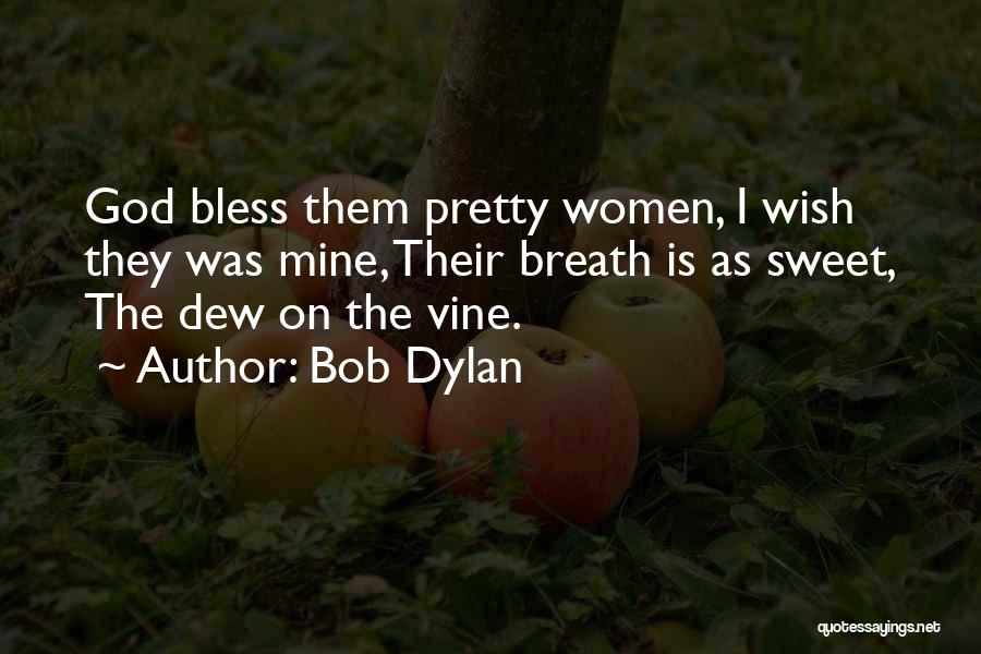 God Bless Them Quotes By Bob Dylan