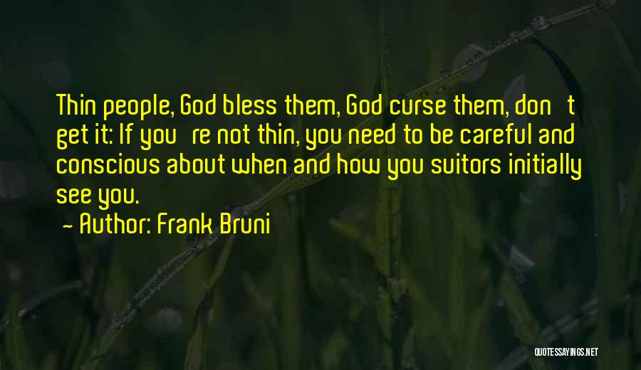 God Bless Them Quotes By Frank Bruni