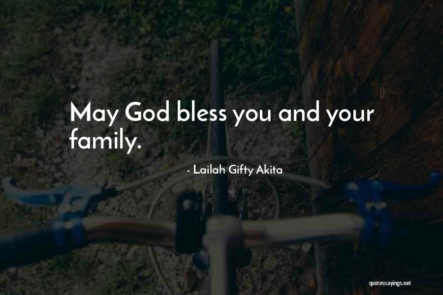 God Bless This Family Quotes By Lailah Gifty Akita