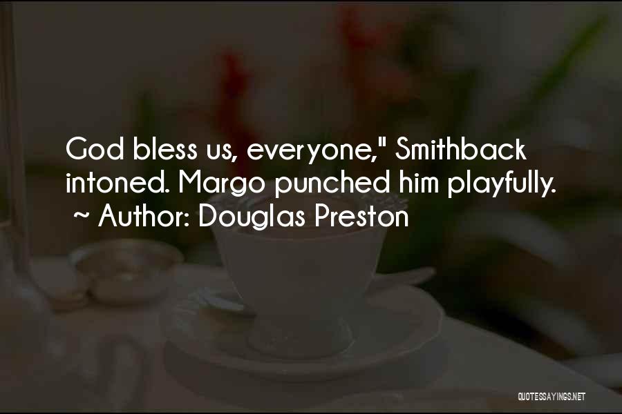 God Bless Us Quotes By Douglas Preston