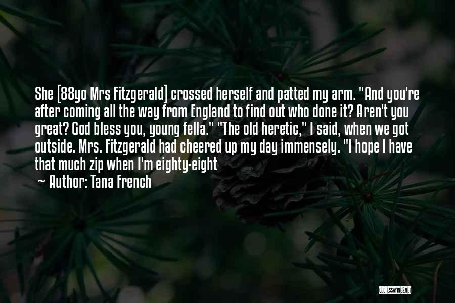 God Bless You All Quotes By Tana French