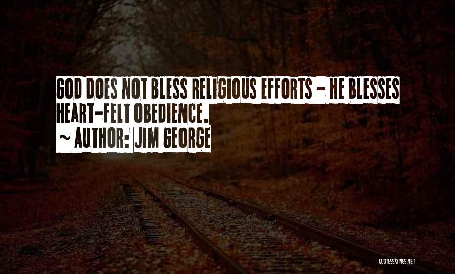 God Bless Your Heart Quotes By Jim George