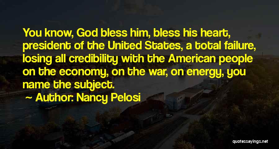 God Bless Your Heart Quotes By Nancy Pelosi