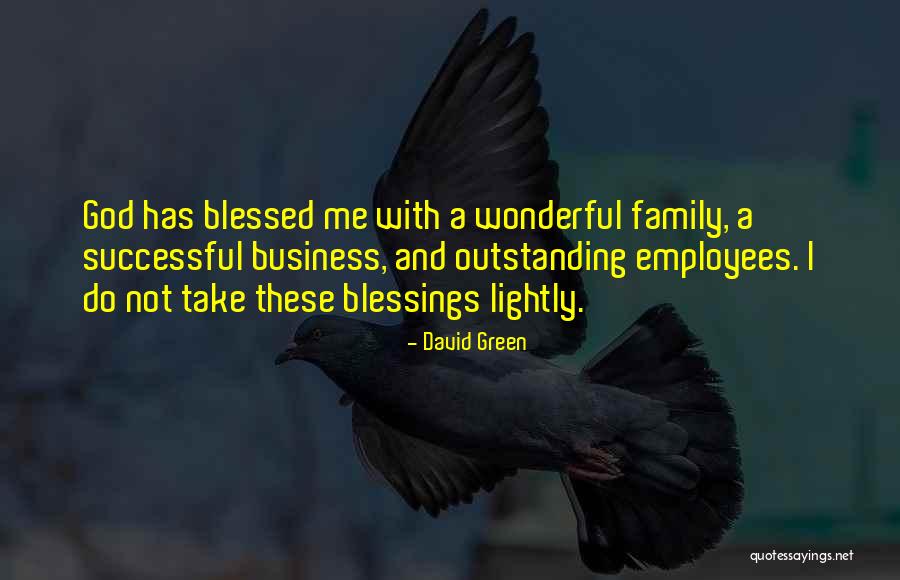 God Blessed Me Quotes By David Green