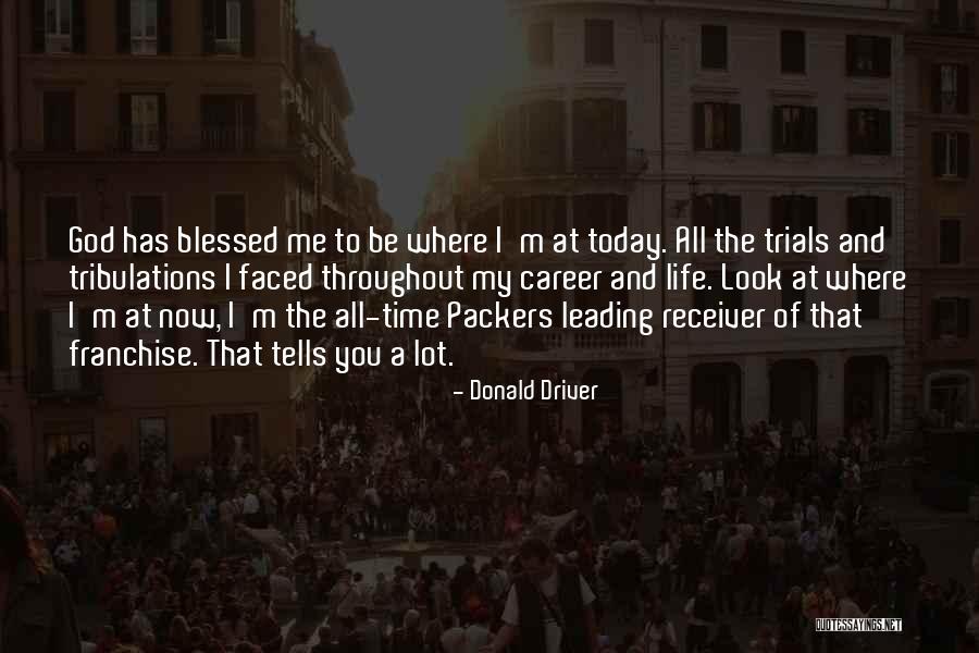 God Blessed Me Quotes By Donald Driver