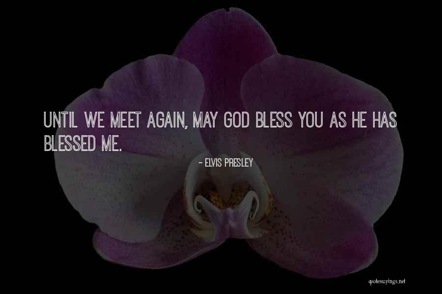 God Blessed Me Quotes By Elvis Presley