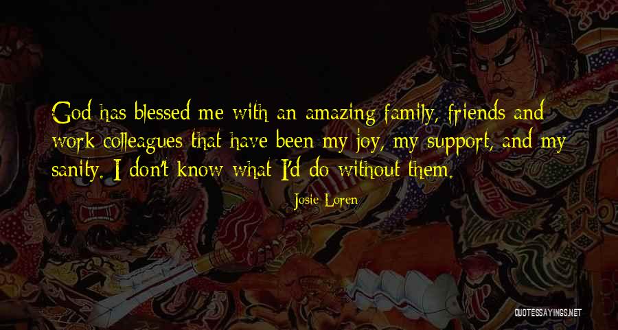 God Blessed Me Quotes By Josie Loren