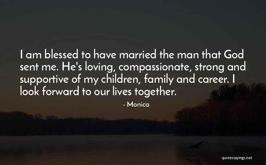 God Blessed Me Quotes By Monica