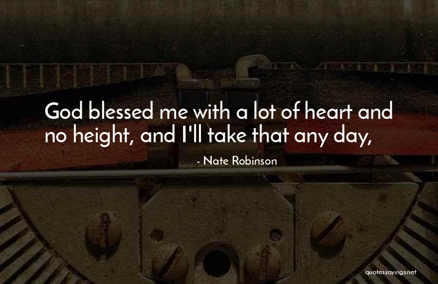 God Blessed Me Quotes By Nate Robinson