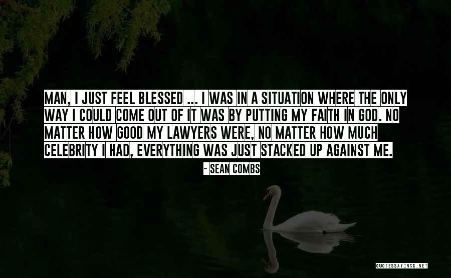 God Blessed Me Quotes By Sean Combs