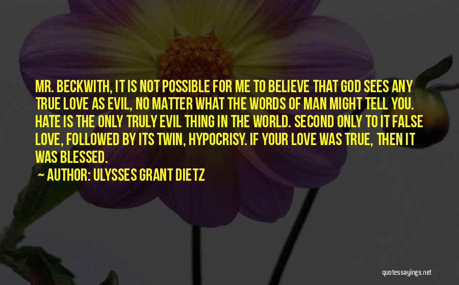 God Blessed Me Quotes By Ulysses Grant Dietz