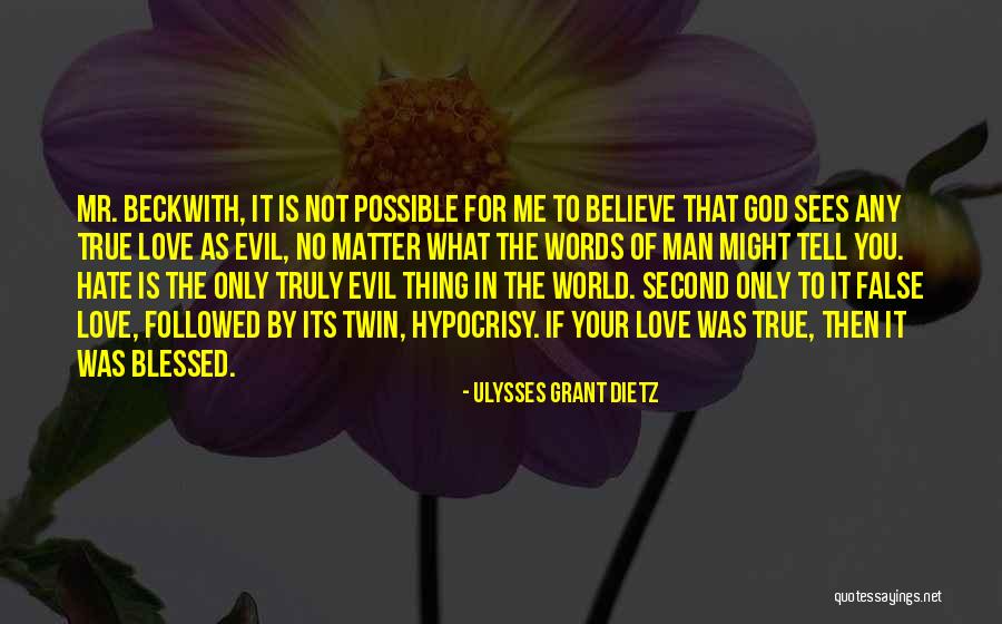 God Blessed Me Quotes By Ulysses Grant Dietz