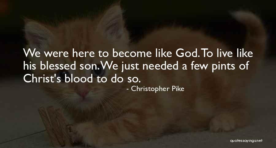 God Blessed Me With A Son Quotes By Christopher Pike