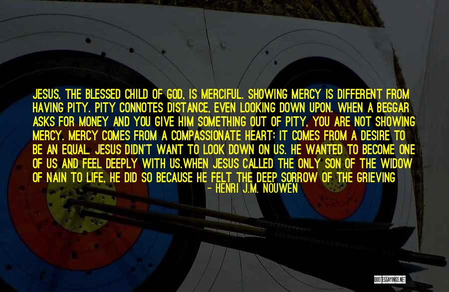 God Blessed Me With A Son Quotes By Henri J.M. Nouwen God Blessed Me With A Son Quotes By Henri J.M. Nouwen