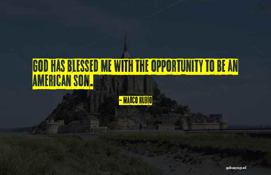 God Blessed Me With A Son Quotes By Marco Rubio God Blessed Me With A Son Quotes By Marco Rubio
