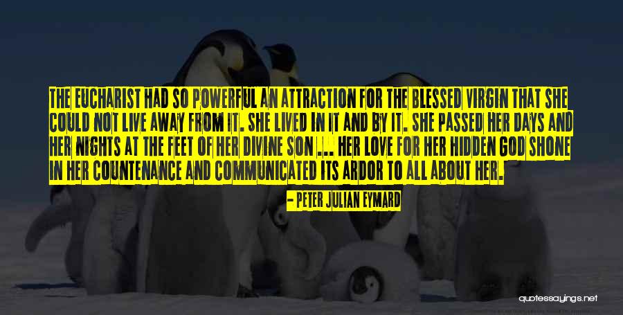God Blessed Me With A Son Quotes By Peter Julian Eymard God Blessed Me With A Son Quotes By Peter Julian Eymard