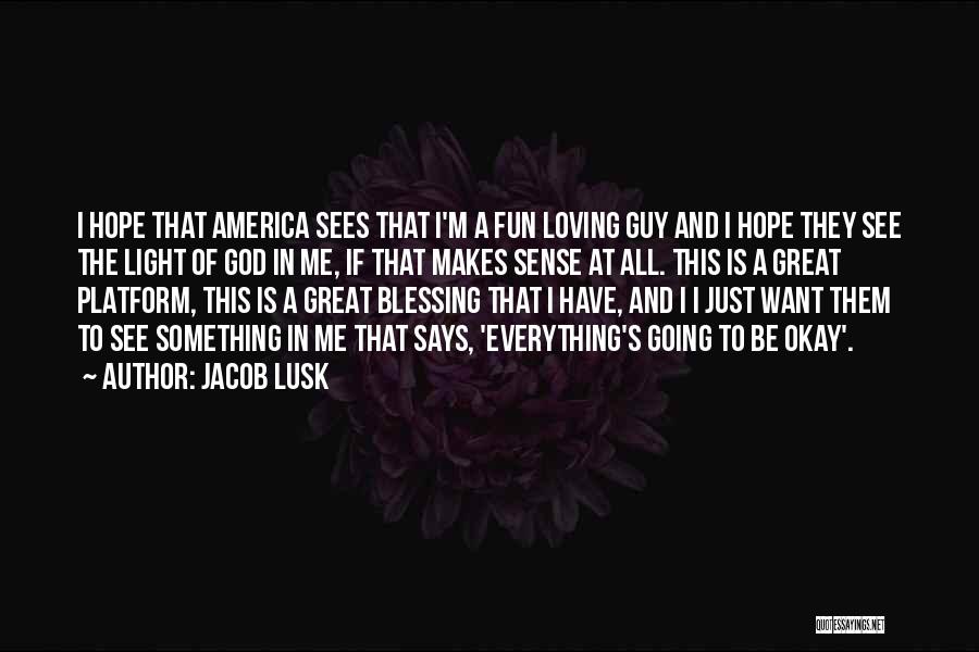 God Blessing America Quotes By Jacob Lusk
