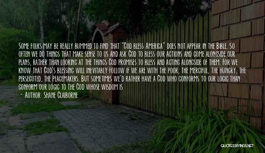 God Blessing America Quotes By Shane Claiborne