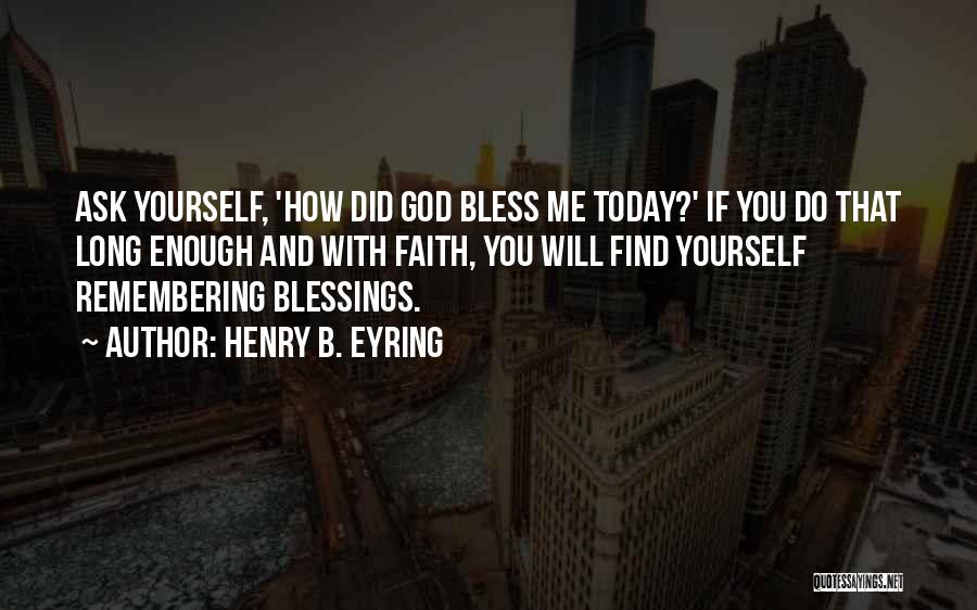 God Blessing Me With You Quotes By Henry B. Eyring