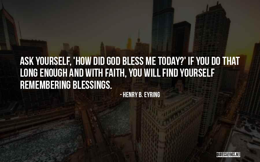 God Blessing Me With You Quotes By Henry B. Eyring