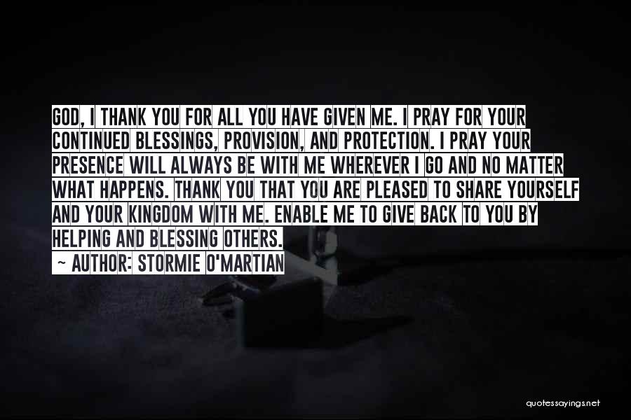 God Blessing Me With You Quotes By Stormie O'martian