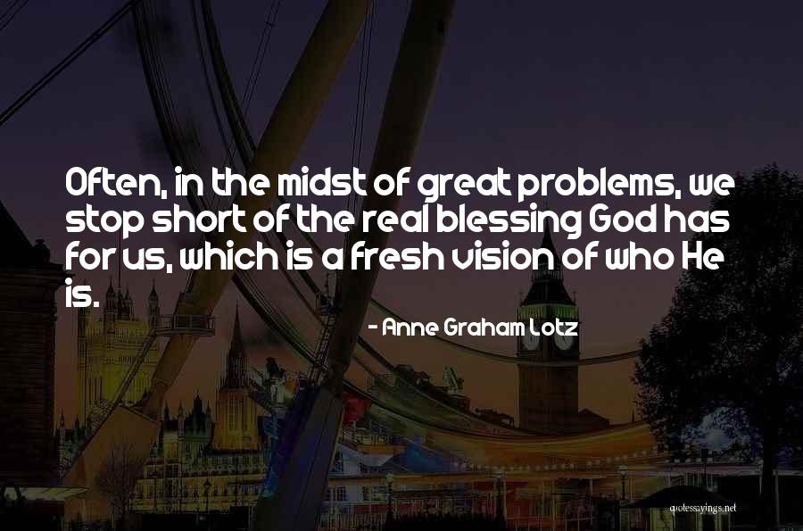 God Blessing Us Quotes By Anne Graham Lotz God Blessing Us Quotes By Anne Graham Lotz