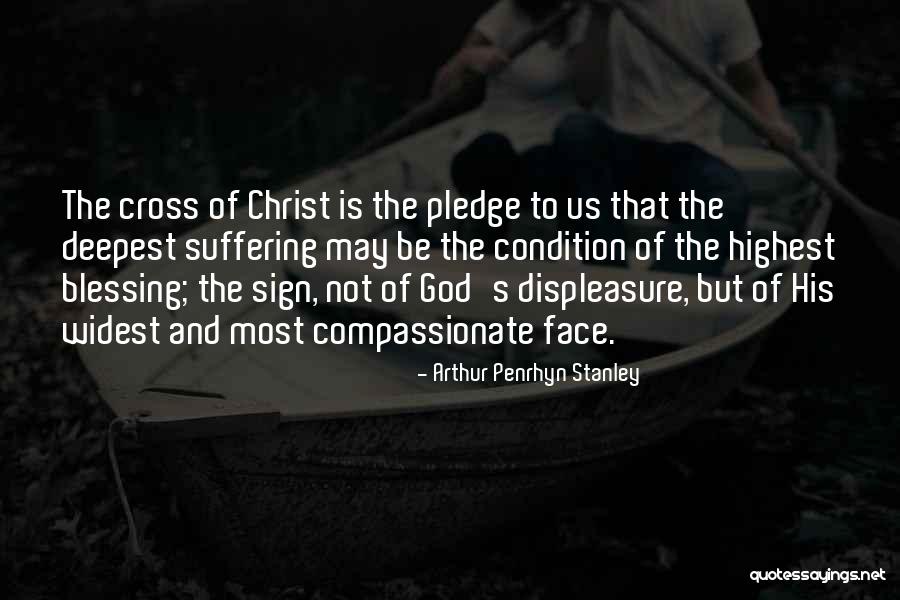 God Blessing Us Quotes By Arthur Penrhyn Stanley God Blessing Us Quotes By Arthur Penrhyn Stanley