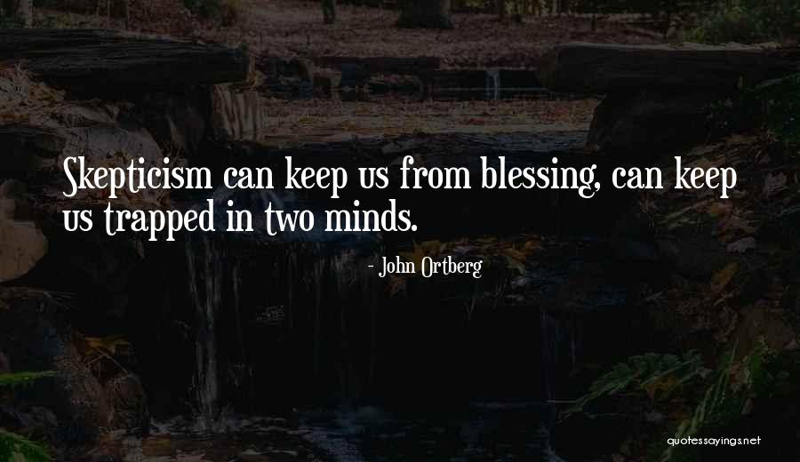 God Blessing Us Quotes By John Ortberg God Blessing Us Quotes By John Ortberg
