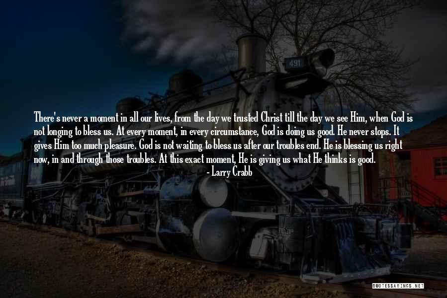 God Blessing Us Quotes By Larry Crabb God Blessing Us Quotes By Larry Crabb