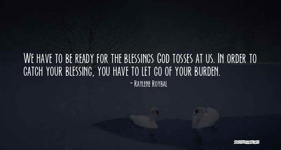 God Blessing Us Quotes By Raylene Roybal