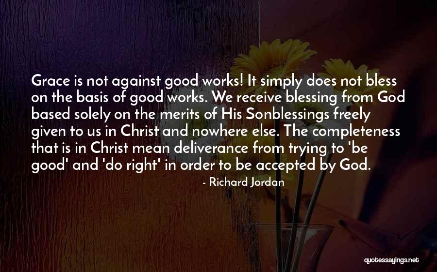 God Blessing Us Quotes By Richard Jordan