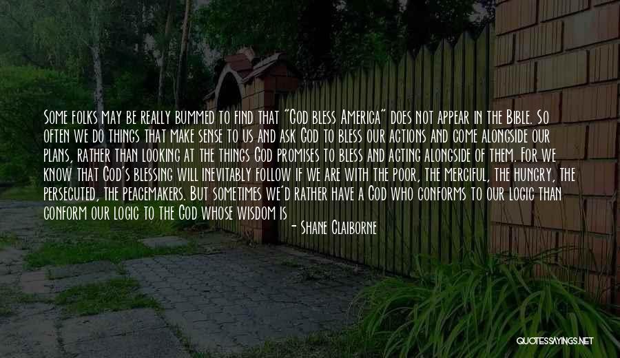 God Blessing Us Quotes By Shane Claiborne God Blessing Us Quotes By Shane Claiborne