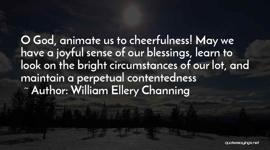 God Blessing Us Quotes By William Ellery Channing