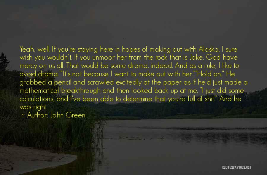 God Breakthrough Quotes By John Green