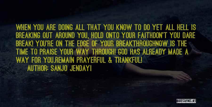 God Breakthrough Quotes By Sanjo Jendayi God Breakthrough Quotes By Sanjo Jendayi
