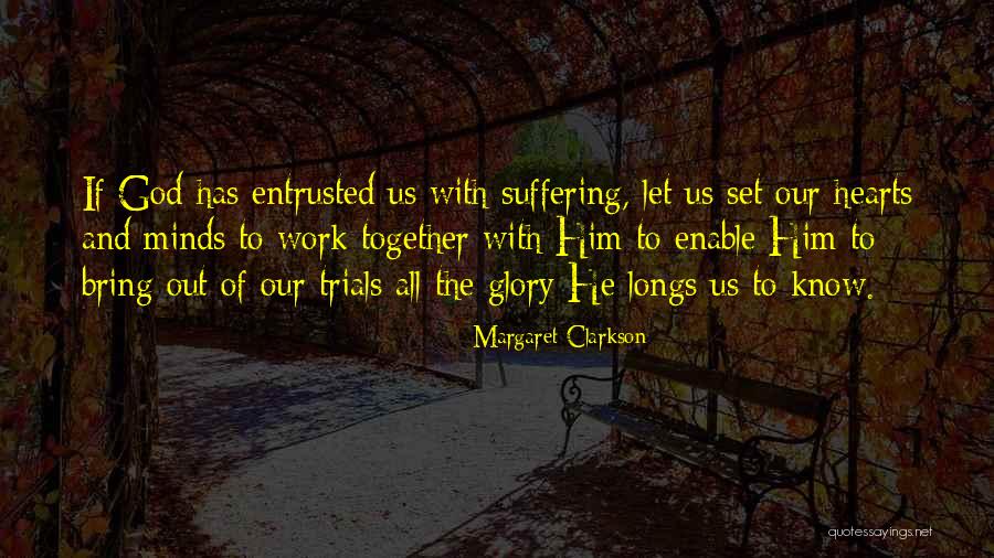 God Bring Us Together Quotes By Margaret Clarkson God Bring Us Together Quotes By Margaret Clarkson