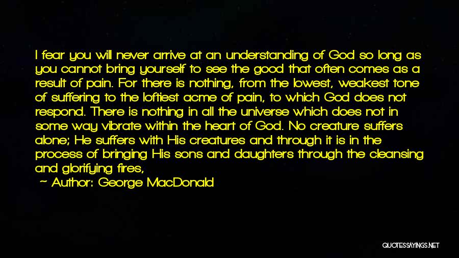 God Bringing You Through Quotes By George MacDonald