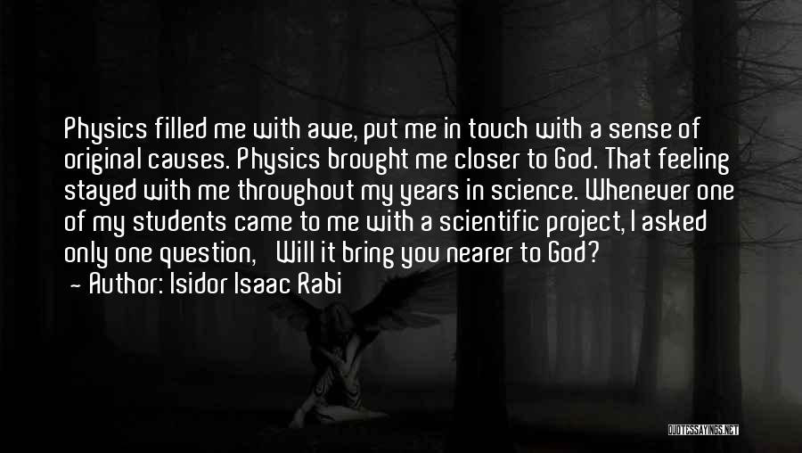 God Brought Me To You Quotes By Isidor Isaac Rabi