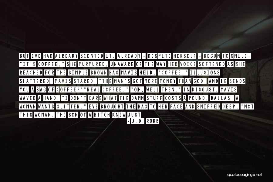 God Brought Me You Quotes By J.D. Robb God Brought Me You Quotes By J.D. Robb