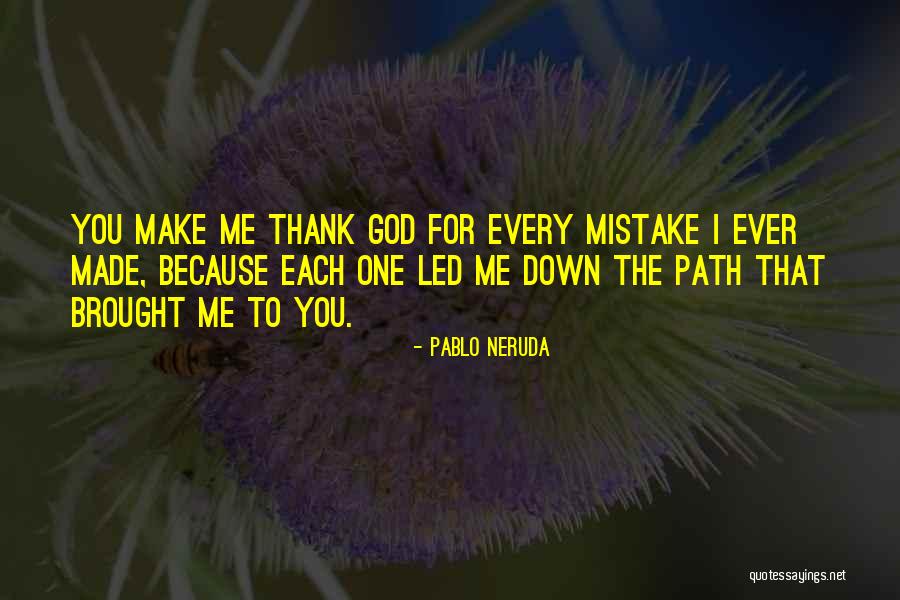 God Brought Me You Quotes By Pablo Neruda God Brought Me You Quotes By Pablo Neruda
