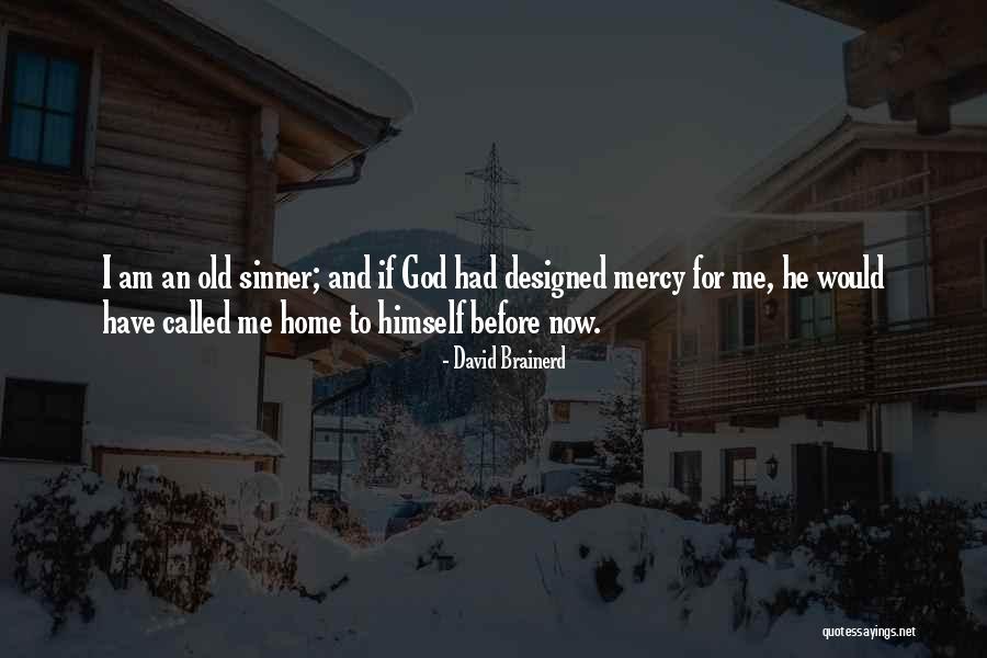 God Called Him Home Quotes By David Brainerd