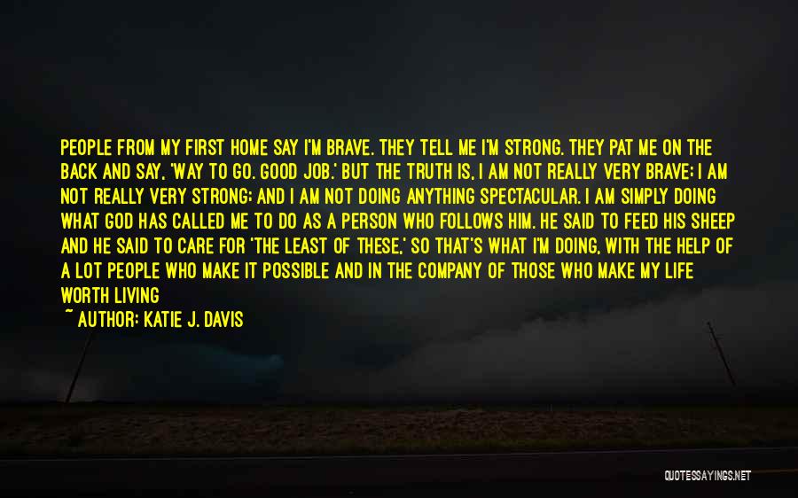 God Called Him Home Quotes By Katie J. Davis