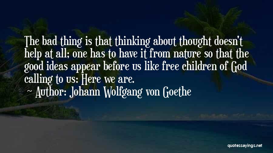 God Calling Us Quotes By Johann Wolfgang Von Goethe