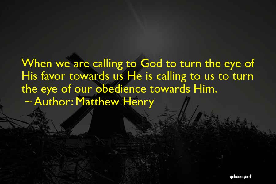 God Calling Us Quotes By Matthew Henry