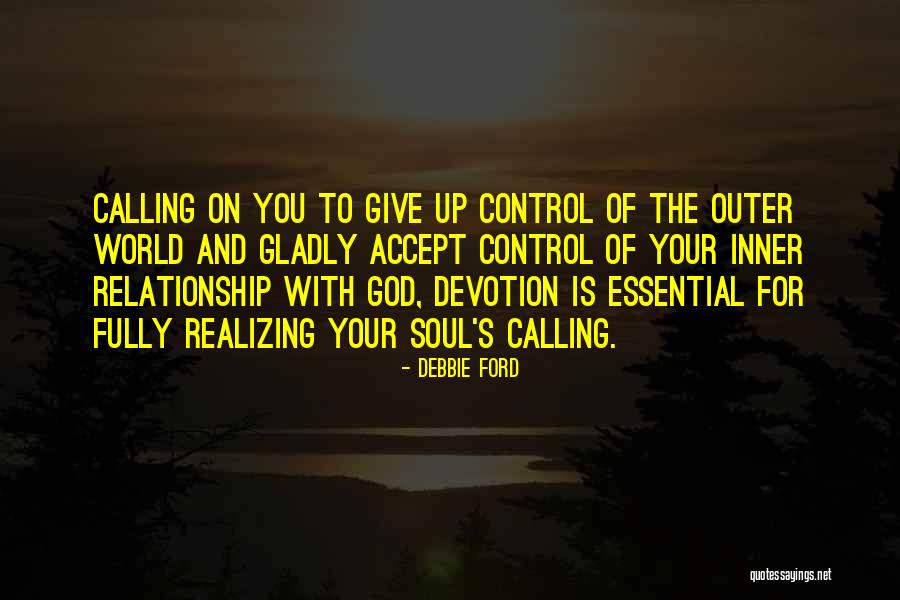 God Calling You Quotes By Debbie Ford God Calling You Quotes By Debbie Ford
