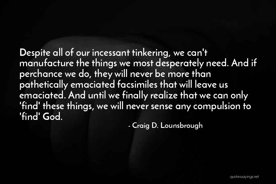 God Can Do All Things Quotes By Craig D. Lounsbrough God Can Do All Things Quotes By Craig D. Lounsbrough