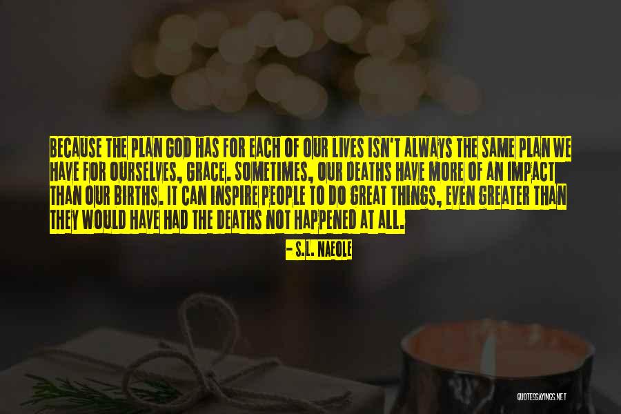God Can Do All Things Quotes By S.L. Naeole God Can Do All Things Quotes By S.L. Naeole